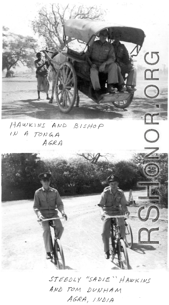 Hawkins and Bishop in a Tonga, at Agra.  Steedly "Sadie" Hawkins and Tom Dunham at Agra, India.  22nd Bombardment Squadron, in the CBI.