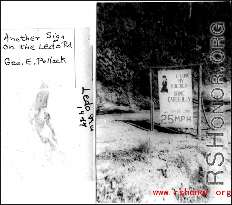 Sign telling drivers to drive carefully on the Ledo Road. 1944.  Photo from Geo. E. Pollock.