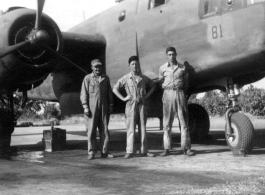 Mike, Jim, Frank Bates, Chaukulia, India, 1943. 491st Bombardment Squadron.  [On copy mailed home from China in 1944]  Mike & Jimmie Lane are long hone home.  That's Carmen there.  I hear the old gal is still going strong in India.  The picture is over a year old, back in the good old days.