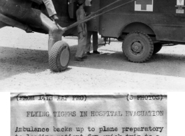 Ambulance backs up to plane preparatory to loading patient for quick trip to a base hospital of Major General C. L. Chennault’s Fourteenth Air Force in China. 